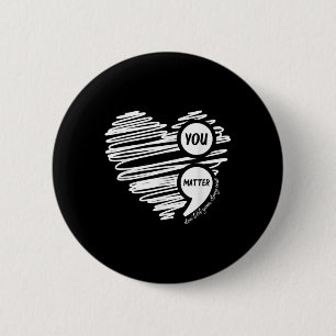 Suicide Awareness You Dont Let Your Story End 6 Cm Round Badge