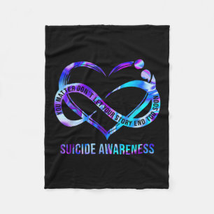 Suicide Awareness You Dont Let Your Story End Too Fleece Blanket