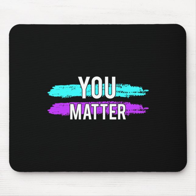 Suicide Awareness You Problem Design Gift For Ment Mouse Pad (Front)