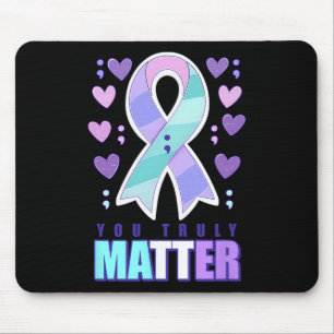 Suicide Awareness You Truly Problem Mouse Pad