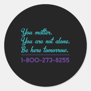 Suicide Hotline 1-800-273-8255 Suicide Awareness P Classic Round Sticker