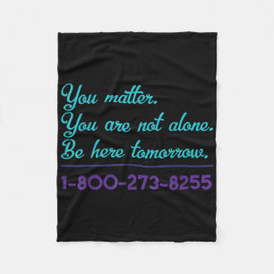 Suicide Hotline 1-800-273-8255 Suicide Awareness P Fleece Blanket