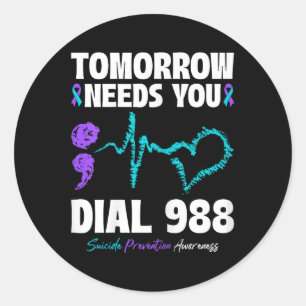 Suicide Prevention 988 Tomorrow Needs You Mental H Classic Round Sticker