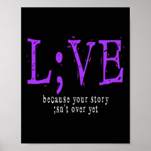 Suicide Prevention And Awareness ; Semicolon  Poster