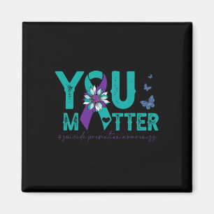 Suicide Prevention Awareness 2022-Sunflower You Ma Magnet