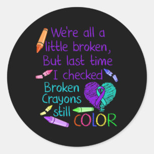 Suicide Prevention Awareness Broken Crayons Still Classic Round Sticker