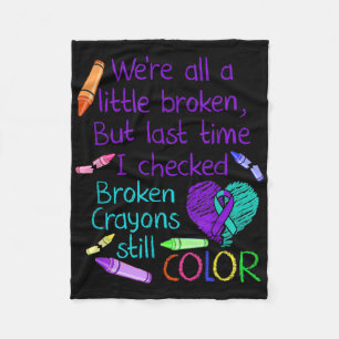 Suicide Prevention Awareness Broken Crayons Still Fleece Blanket