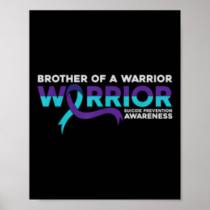 Suicide Prevention Awareness Brother Of A Warrior Poster