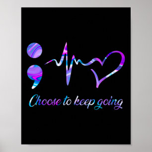 Suicide Prevention Awareness Choose To Keep Going Poster