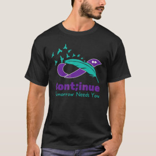 Suicide Prevention Awareness  Continue Tomorrow Ne T-Shirt