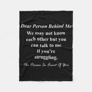 Suicide Prevention Awareness Dear Person Behind Me Fleece Blanket