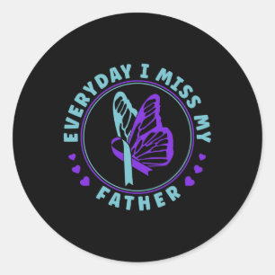 Suicide Prevention Awareness Everyday I Miss My Fa Classic Round Sticker