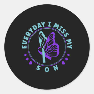 Suicide Prevention Awareness Everyday I Miss My So Classic Round Sticker