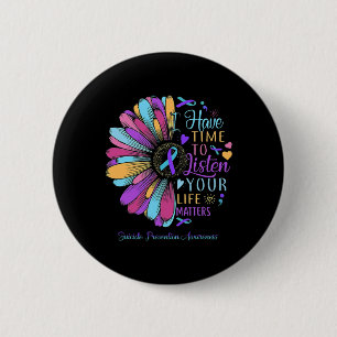 Suicide Prevention Awareness I Have Time To Listen 6 Cm Round Badge