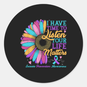 Suicide Prevention Awareness I Have Time To Listen Classic Round Sticker