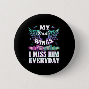 Suicide Prevention Awareness I Miss My Dad Everyda 6 Cm Round Badge