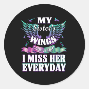 Suicide Prevention Awareness I Miss My Sister Ever Classic Round Sticker