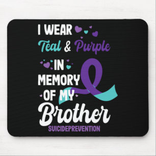 Suicide Prevention Awareness In Memory Of Brother Mouse Pad