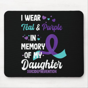 Suicide Prevention Awareness In Memory Of Daughter Mouse Pad