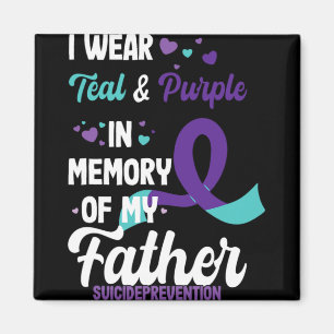 Suicide Prevention Awareness In Memory Of Father  Magnet