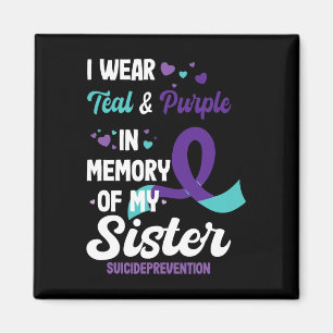 Suicide Prevention Awareness In Memory Of Sister  Magnet