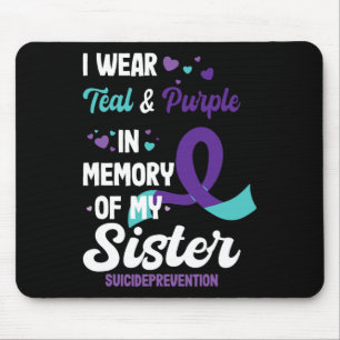 Suicide Prevention Awareness In Memory Of Sister Mouse Pad