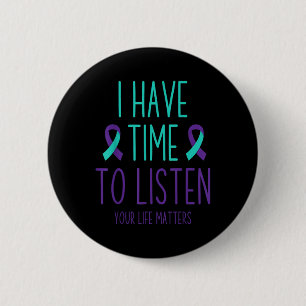Suicide Prevention Awareness Month I Have Time To 6 Cm Round Badge