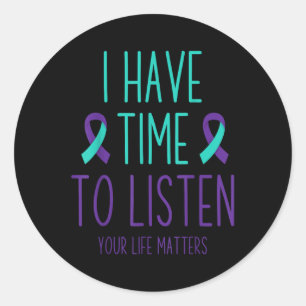 Suicide Prevention Awareness Month I Have Time To Classic Round Sticker