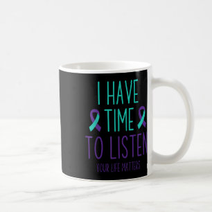 Suicide Prevention Awareness Month I Have Time To Coffee Mug