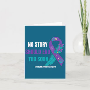 Suicide Prevention Awareness No Story Should End T Card