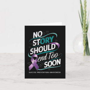 Suicide Prevention Awareness No Story Should End T Card