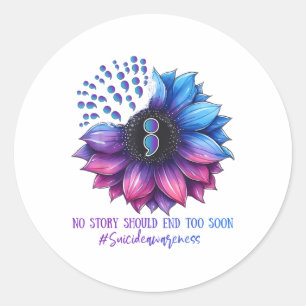 Suicide Prevention Awareness No Story Should End T Classic Round Sticker