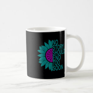 Suicide Prevention Awareness No Story Should End T Coffee Mug