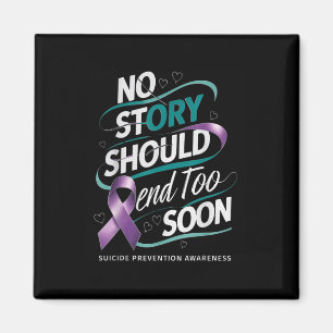 Suicide Prevention Awareness No Story Should End T Magnet