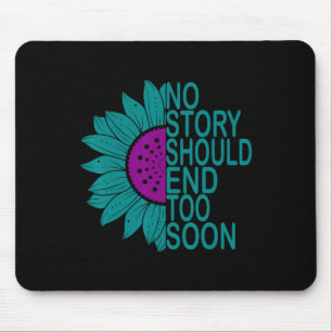 Suicide Prevention Awareness No Story Should End T Mouse Pad