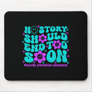 Suicide Prevention Awareness No Story Should End T Mouse Pad