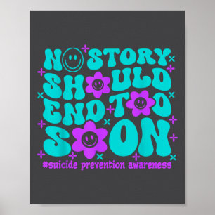 Suicide Prevention Awareness No Story Should End T Poster