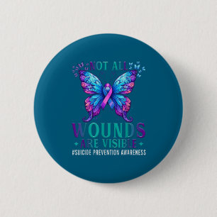 Suicide Prevention Awareness Not All Wounds Are Vi 6 Cm Round Badge