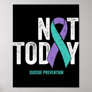 Suicide Prevention Awareness - Not Today Purple Te Poster