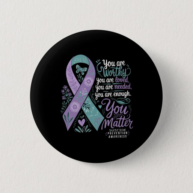 Suicide Prevention Awareness Positive Support You  6 Cm Round Badge (Front)