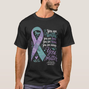 Suicide Prevention Awareness Positive Support You  T-Shirt