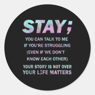 Suicide Prevention Awareness Shirt Stay Your Life Classic Round Sticker