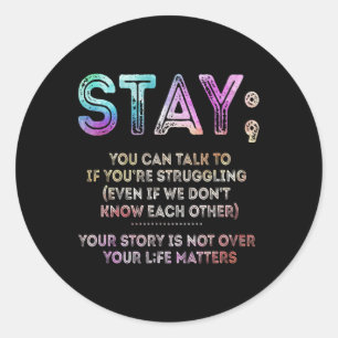 Suicide Prevention Awareness Shirt Stay Your Life Classic Round Sticker