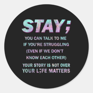 Suicide Prevention Awareness Shirt Stay Your Life Classic Round Sticker