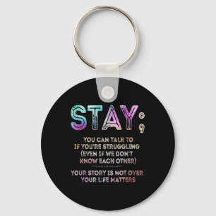 Suicide Prevention Awareness Shirt Stay Your Life Key Ring