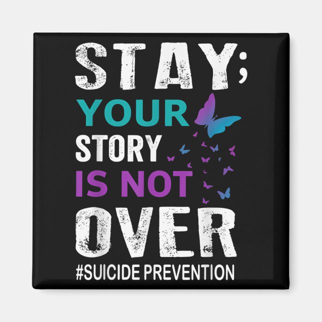 Suicide Prevention Awareness Stay Story Is Not Ove Magnet (Front)