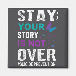 Suicide Prevention Awareness Stay Story Is Not Ove Magnet
