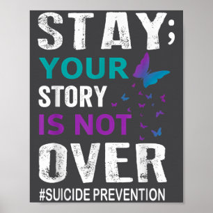 Suicide Prevention Awareness Stay Story Is Not Ove Poster