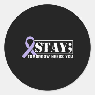 Suicide Prevention Awareness Stay Tomorrow Needs Y Classic Round Sticker