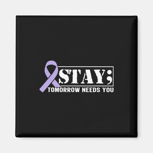 Suicide Prevention Awareness Stay Tomorrow Needs Y Magnet (Front)